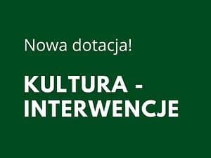 Nowy program: Kultura - Interwencje