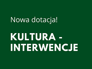 Nowy program: Kultura - Interwencje