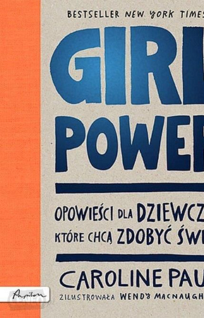 Okładka książki Girl power. Opowieści dla dziewczyn które chcą zdobyć świat