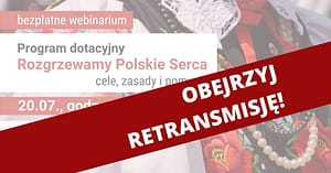 Rzogrzewamy polskie serca - retransmisja webinarium